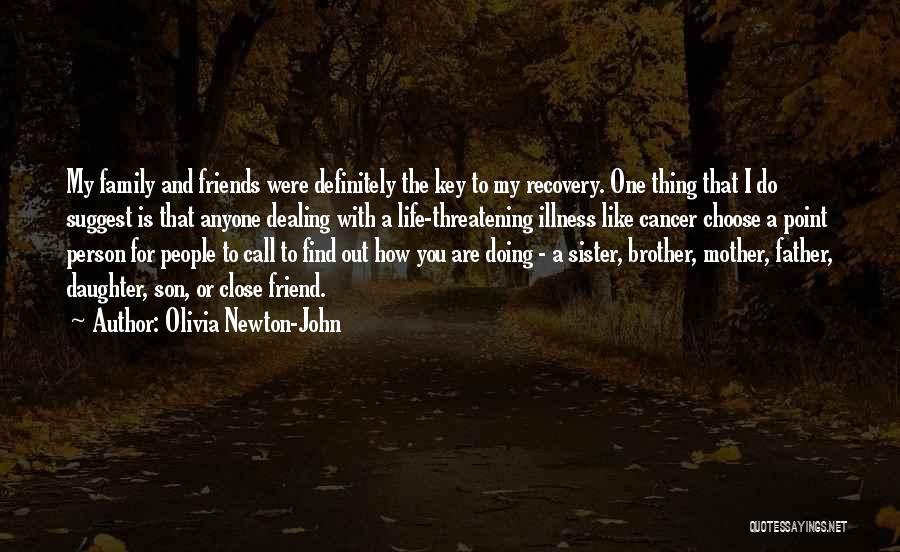 Friend Family You Choose Quotes By Olivia Newton-John