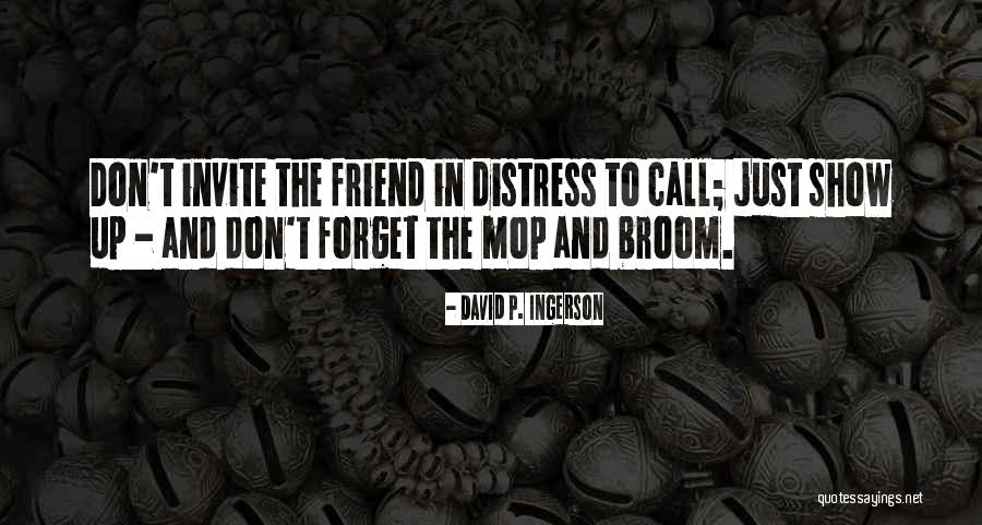 Friend Forget Quotes By David P. Ingerson Friend Forget Quotes By David P. Ingerson