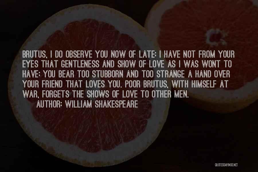 Friend Forgets Quotes By William Shakespeare