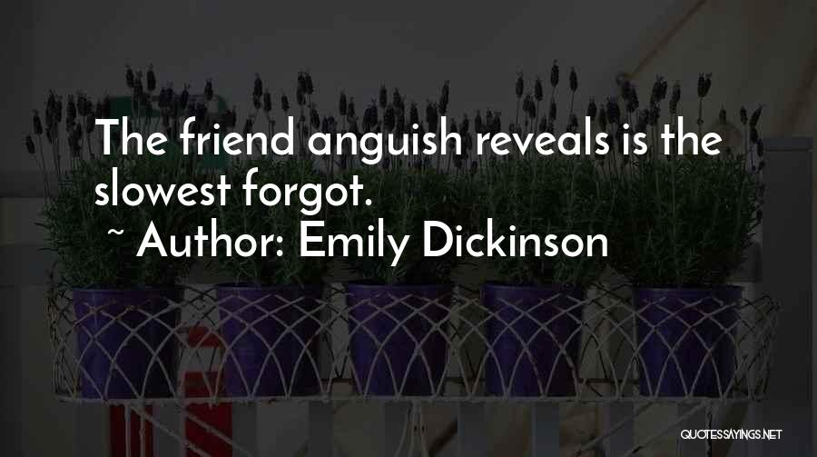 Friend Forgot Me Quotes By Emily Dickinson