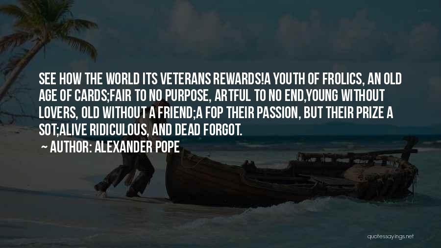 Friend Forgot Quotes By Alexander Pope