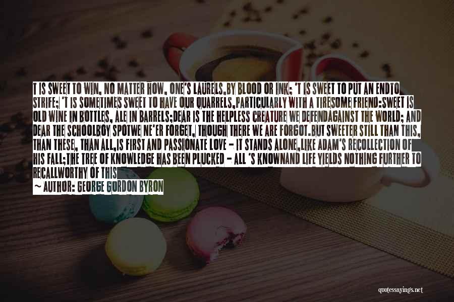 Friend Forgot Quotes By George Gordon Byron Friend Forgot Quotes By George Gordon Byron