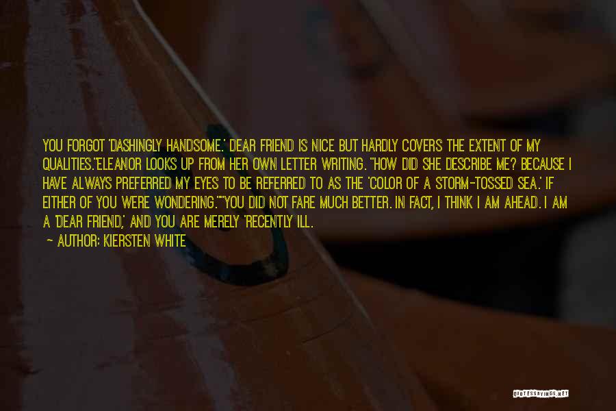 Friend Forgot Quotes By Kiersten White Friend Forgot Quotes By Kiersten White