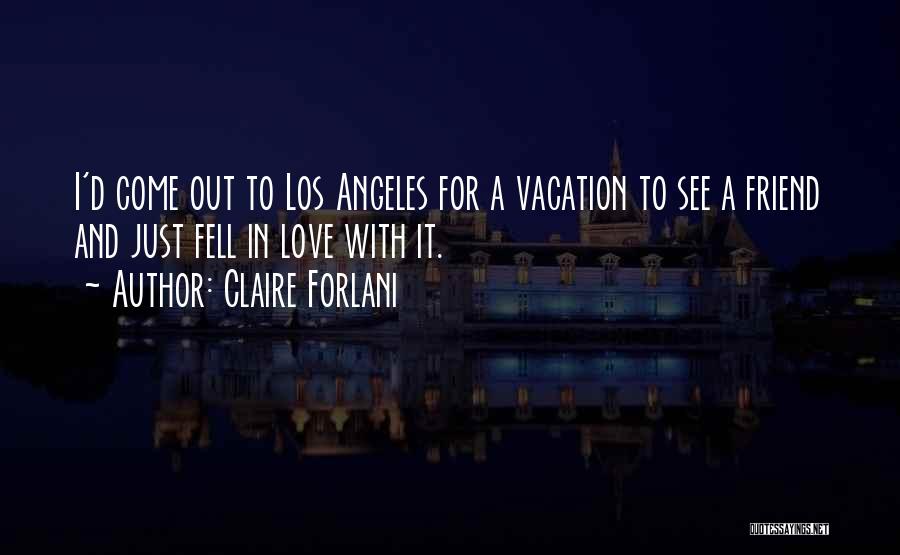 Friend Going On Vacation Quotes By Claire Forlani