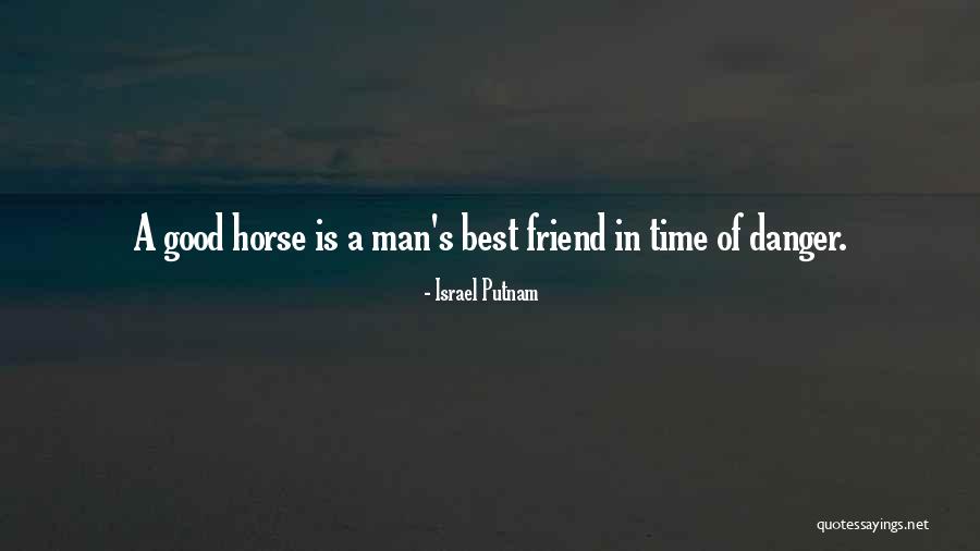 Friend Good Time Quotes By Israel Putnam Friend Good Time Quotes By Israel Putnam