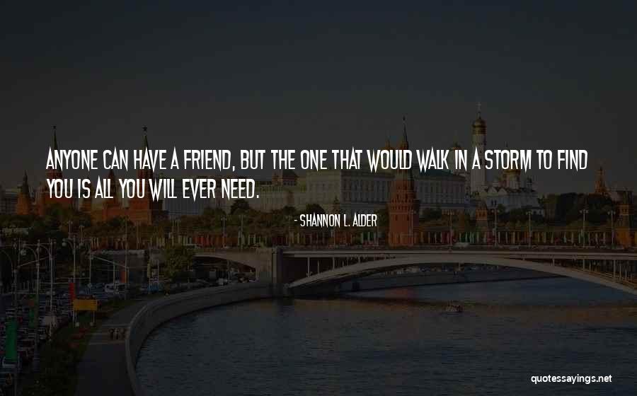 Friend Guardian Angel Quotes By Shannon L. Alder Friend Guardian Angel Quotes By Shannon L. Alder