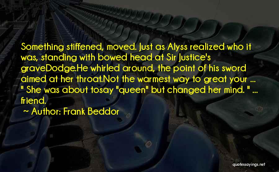 Friend Has Changed Quotes By Frank Beddor