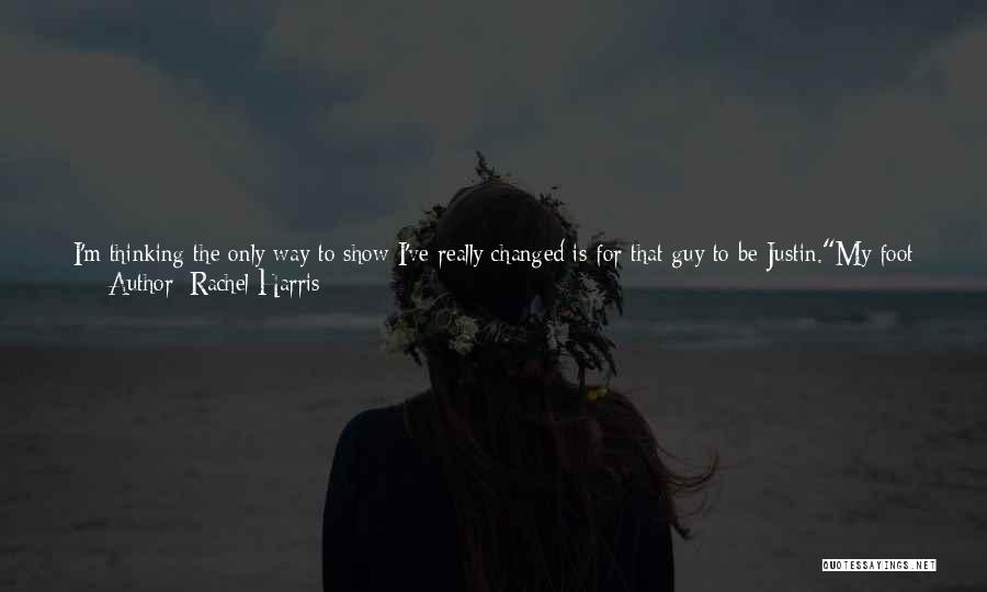 Friend Has Changed Quotes By Rachel Harris