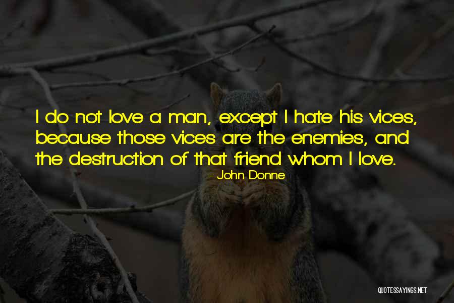 Friend Hate Quotes By John Donne Friend Hate Quotes By John Donne