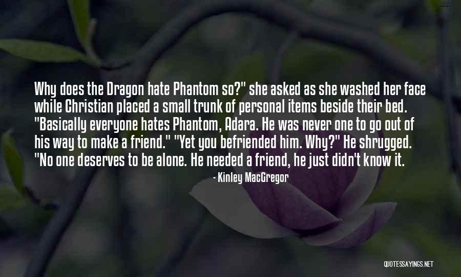 Friend Hate Quotes By Kinley MacGregor Friend Hate Quotes By Kinley MacGregor