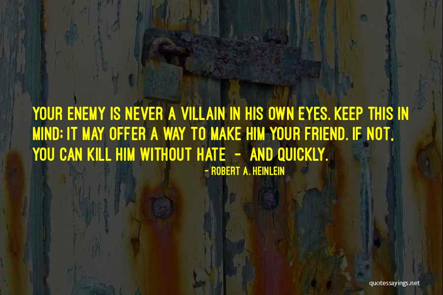 Friend Hate Quotes By Robert A. Heinlein Friend Hate Quotes By Robert A. Heinlein