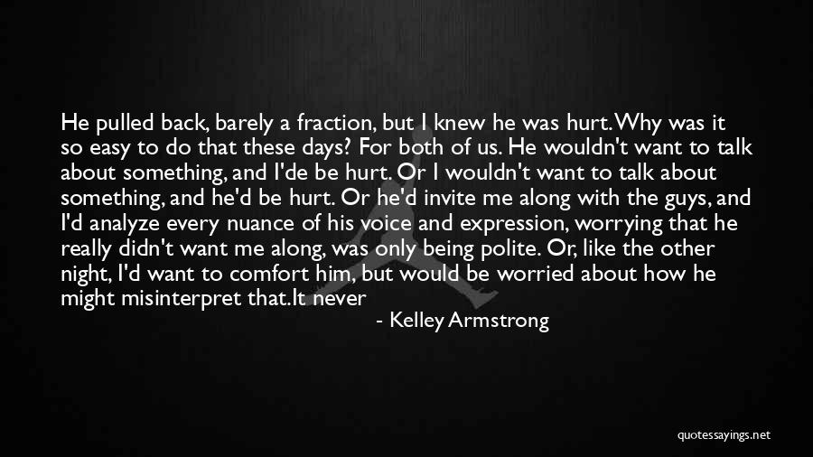 Friend Hurt Me Quotes By Kelley Armstrong