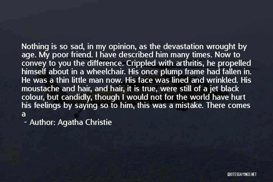 Friend Hurt Quotes By Agatha Christie