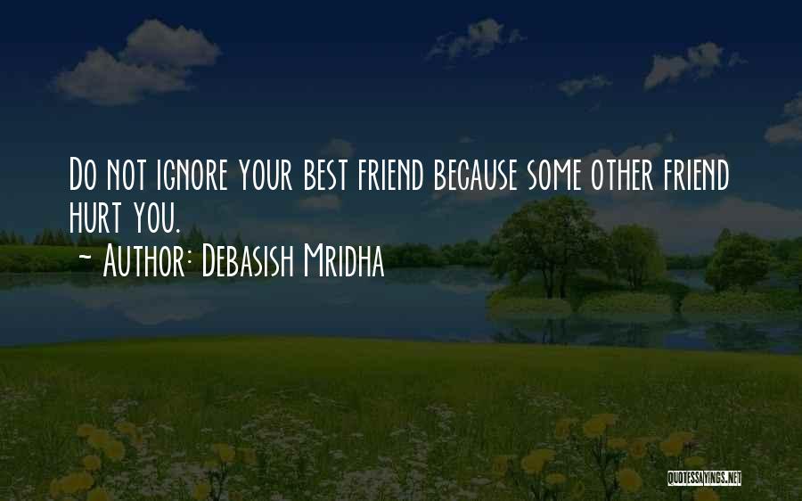 Friend Hurt Quotes By Debasish Mridha