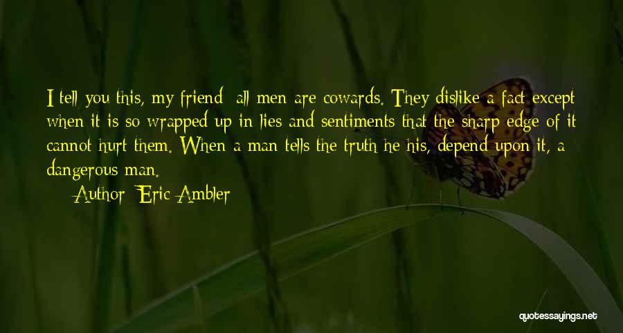 Friend Hurt Quotes By Eric Ambler