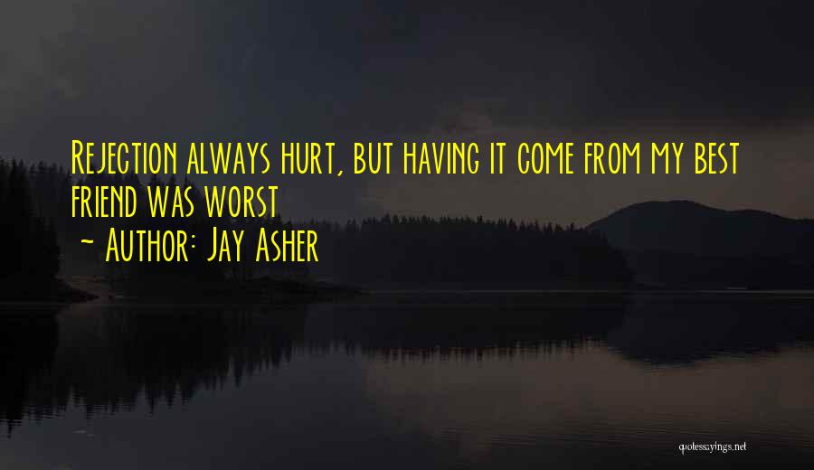 Friend Hurt Quotes By Jay Asher