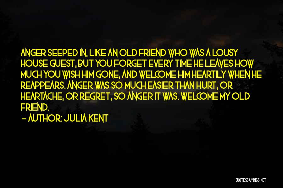 Friend Hurt Quotes By Julia Kent