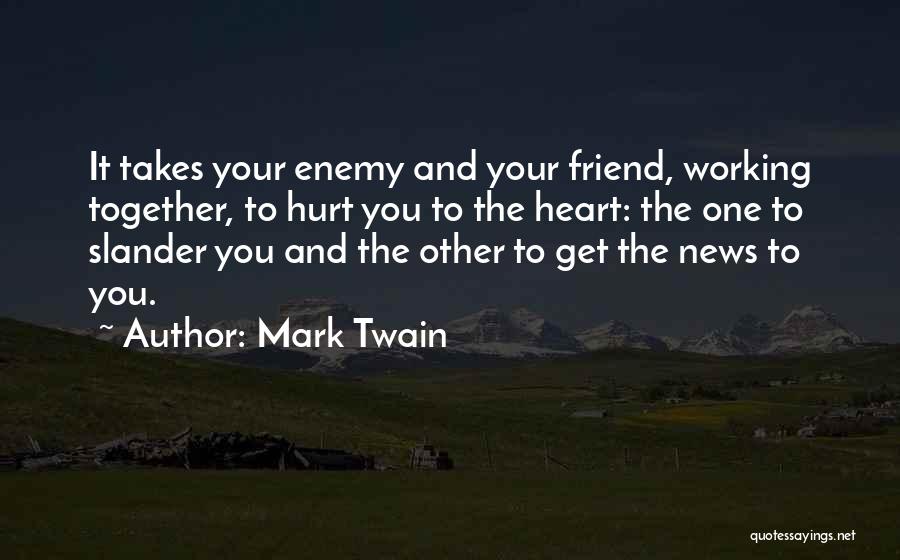 Friend Hurt Quotes By Mark Twain