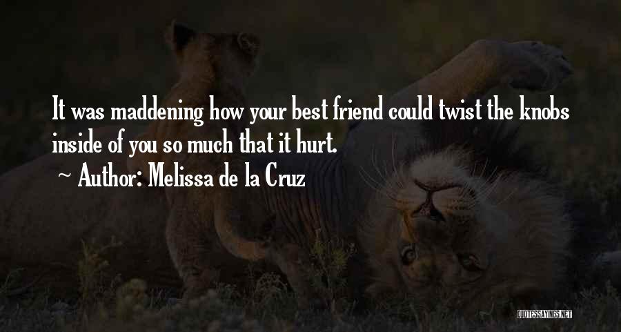 Friend Hurt Quotes By Melissa De La Cruz