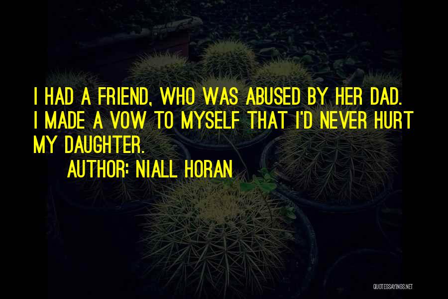 Friend Hurt Quotes By Niall Horan