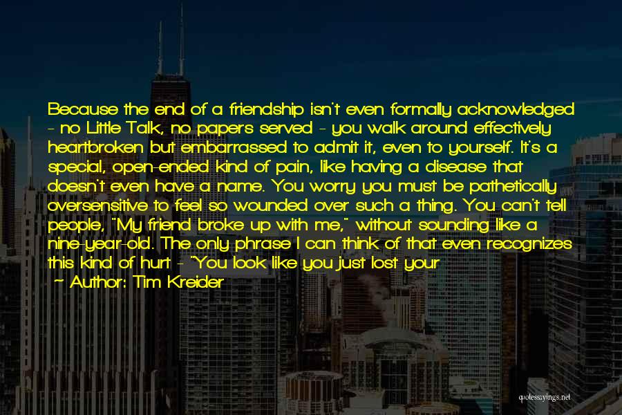 Friend Hurt Quotes By Tim Kreider