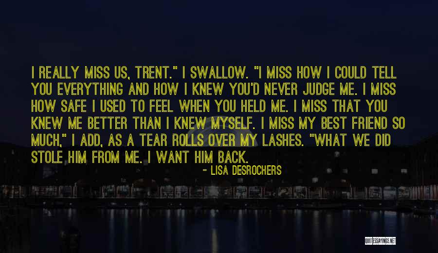 Friend I Miss You Quotes By Lisa Desrochers Friend I Miss You Quotes By Lisa Desrochers