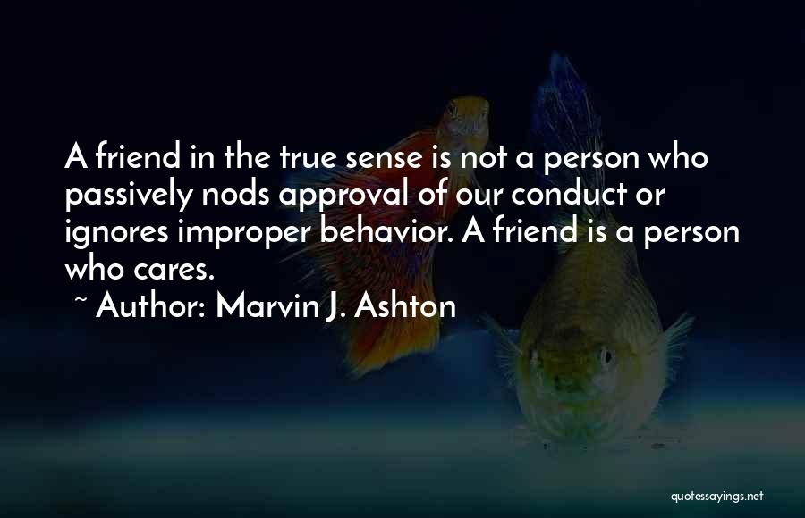 Friend Ignores You Quotes By Marvin J. Ashton