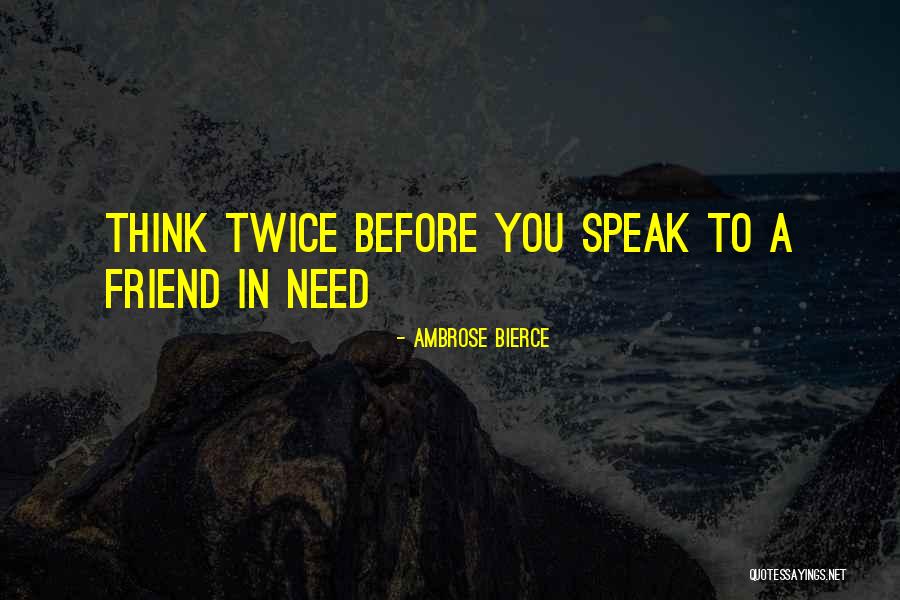 Friend In Need Quotes By Ambrose Bierce