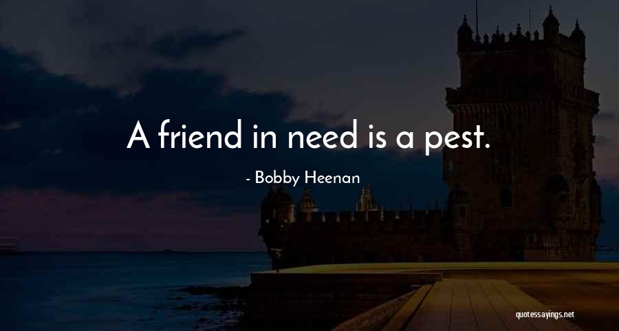 Friend In Need Quotes By Bobby Heenan