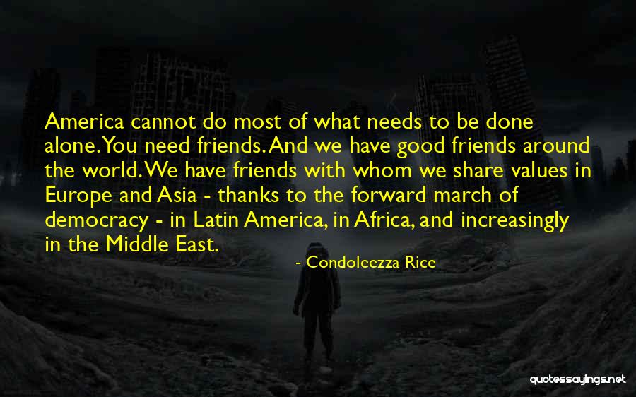Friend In Need Quotes By Condoleezza Rice Friend In Need Quotes By Condoleezza Rice