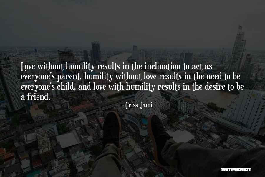 Friend In Need Quotes By Criss Jami Friend In Need Quotes By Criss Jami