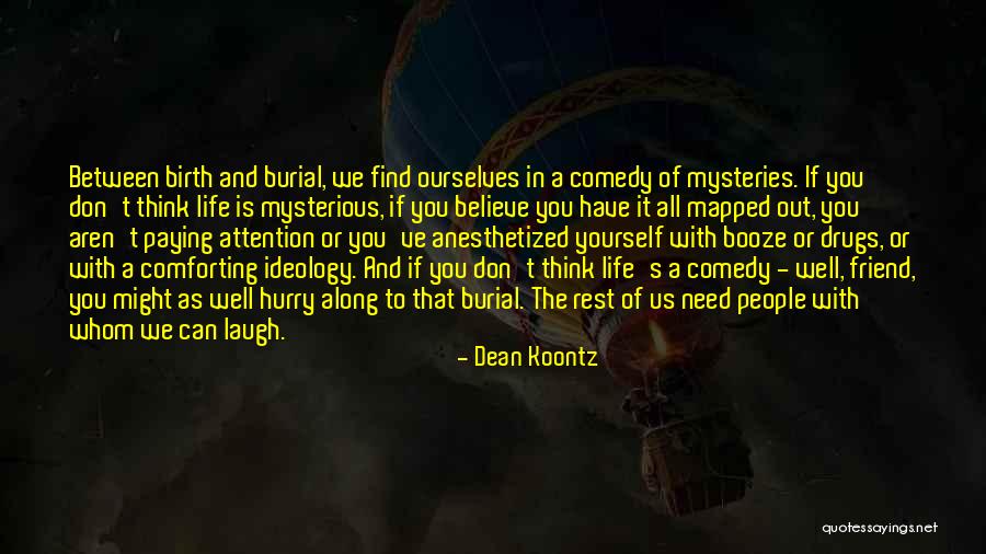 Friend In Need Quotes By Dean Koontz Friend In Need Quotes By Dean Koontz