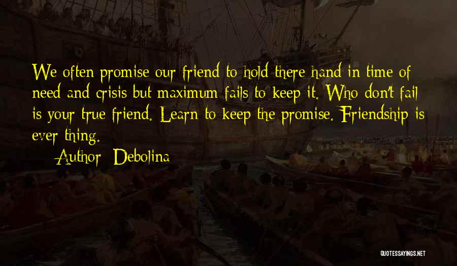 Friend In Need Quotes By Debolina