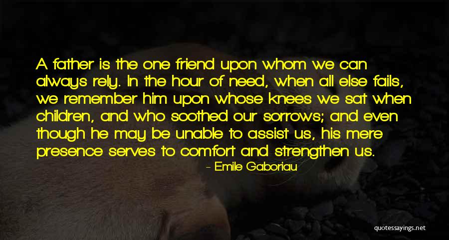 Friend In Need Quotes By Emile Gaboriau Friend In Need Quotes By Emile Gaboriau
