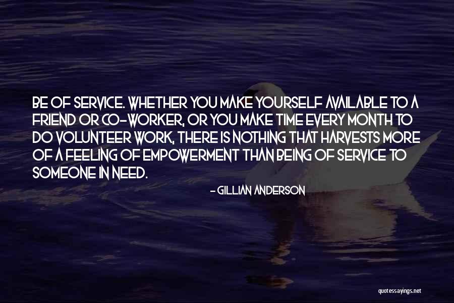 Friend In Need Quotes By Gillian Anderson Friend In Need Quotes By Gillian Anderson