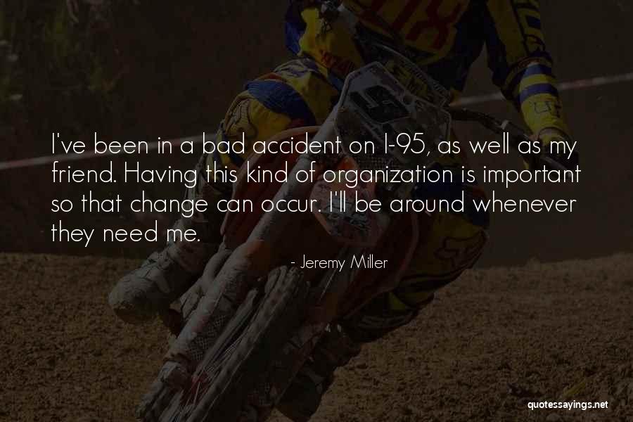 Friend In Need Quotes By Jeremy Miller Friend In Need Quotes By Jeremy Miller