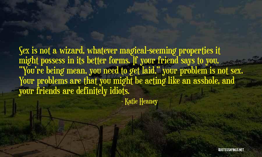Friend In Need Quotes By Katie Heaney Friend In Need Quotes By Katie Heaney