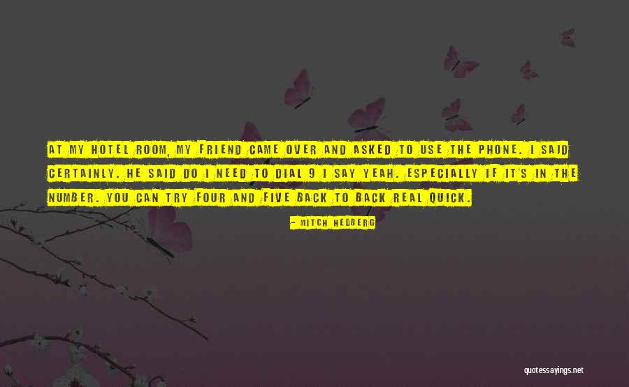 Friend In Need Quotes By Mitch Hedberg Friend In Need Quotes By Mitch Hedberg