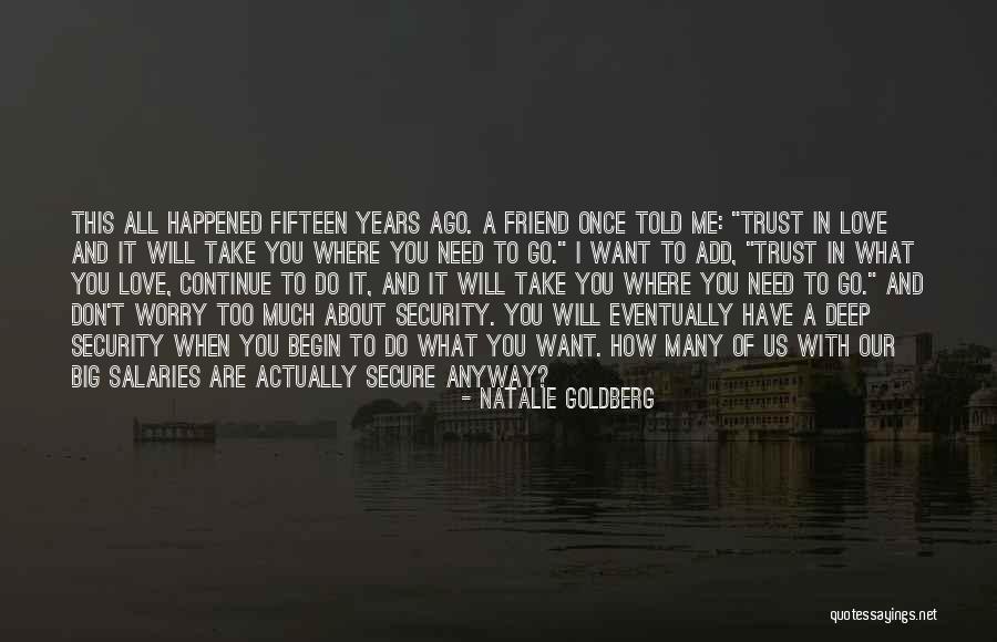 Friend In Need Quotes By Natalie Goldberg Friend In Need Quotes By Natalie Goldberg