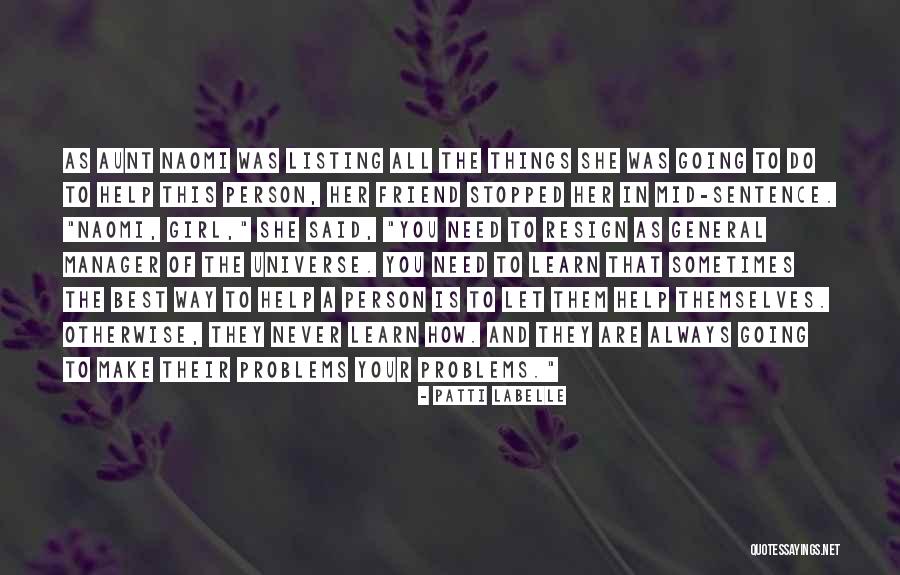 Friend In Need Quotes By Patti LaBelle Friend In Need Quotes By Patti LaBelle