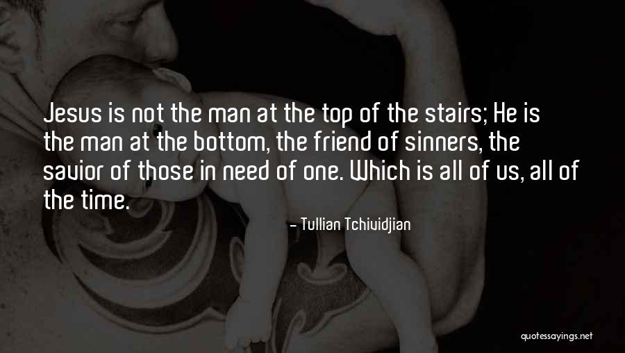 Friend In Need Quotes By Tullian Tchividjian Friend In Need Quotes By Tullian Tchividjian