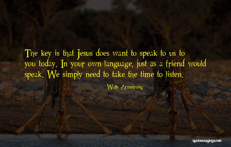 Friend In Need Quotes By Wally Armstrong Friend In Need Quotes By Wally Armstrong