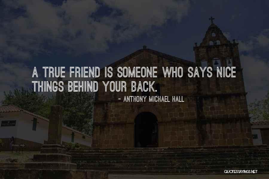 Friend Is Someone Who Quotes By Anthony Michael Hall Friend Is Someone Who Quotes By Anthony Michael Hall