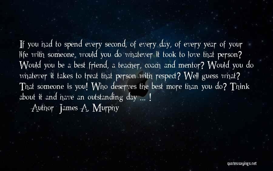 Friend Is Someone Who Quotes By James A. Murphy