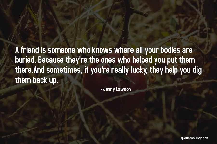 Friend Is Someone Who Quotes By Jenny Lawson Friend Is Someone Who Quotes By Jenny Lawson