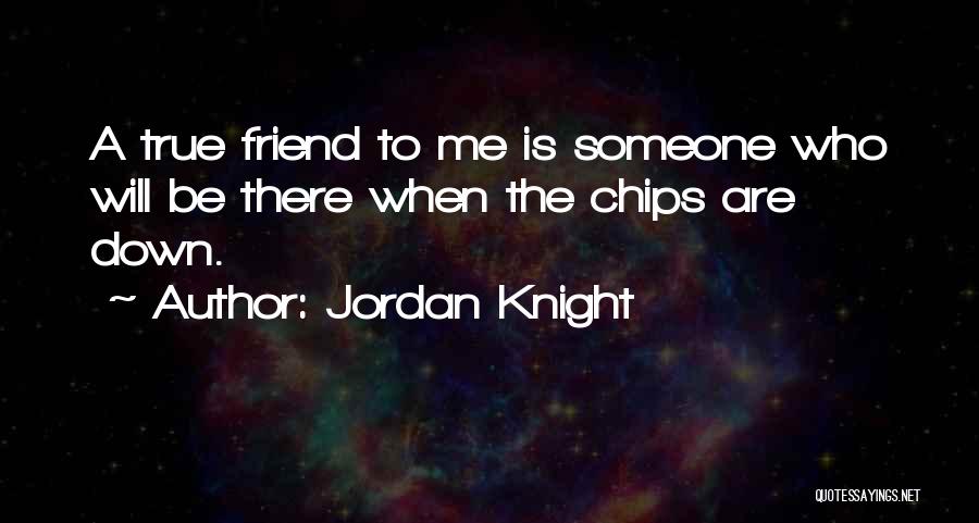 Friend Is Someone Who Quotes By Jordan Knight