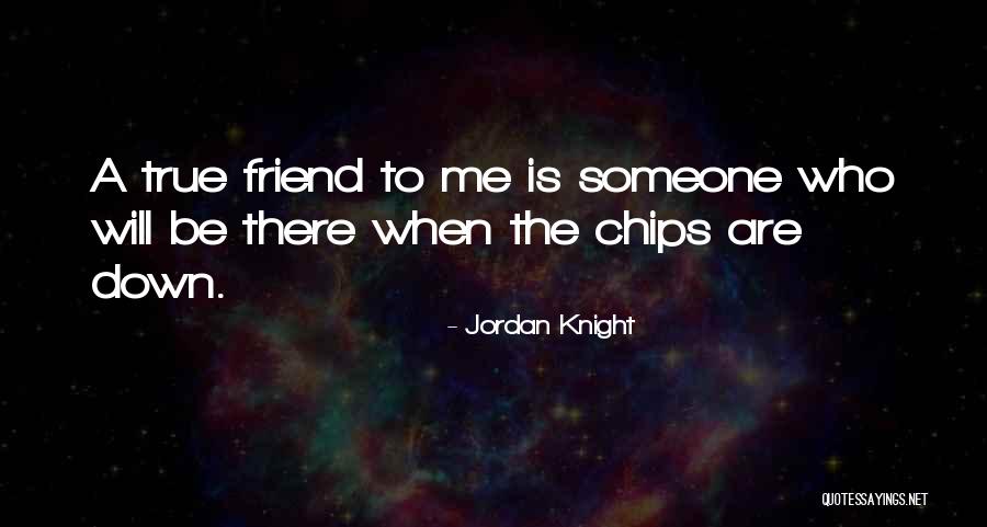 Friend Is Someone Who Quotes By Jordan Knight