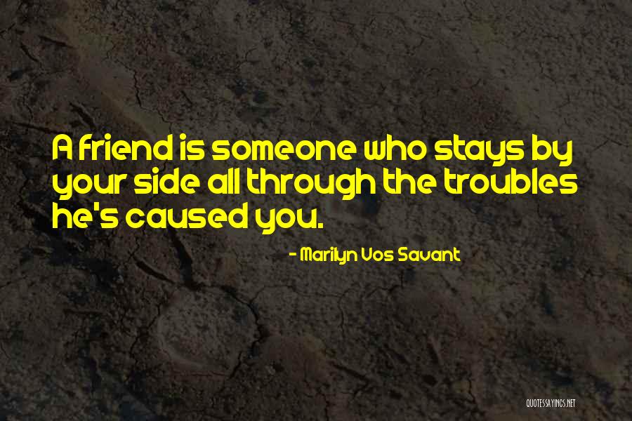Friend Is Someone Who Quotes By Marilyn Vos Savant Friend Is Someone Who Quotes By Marilyn Vos Savant