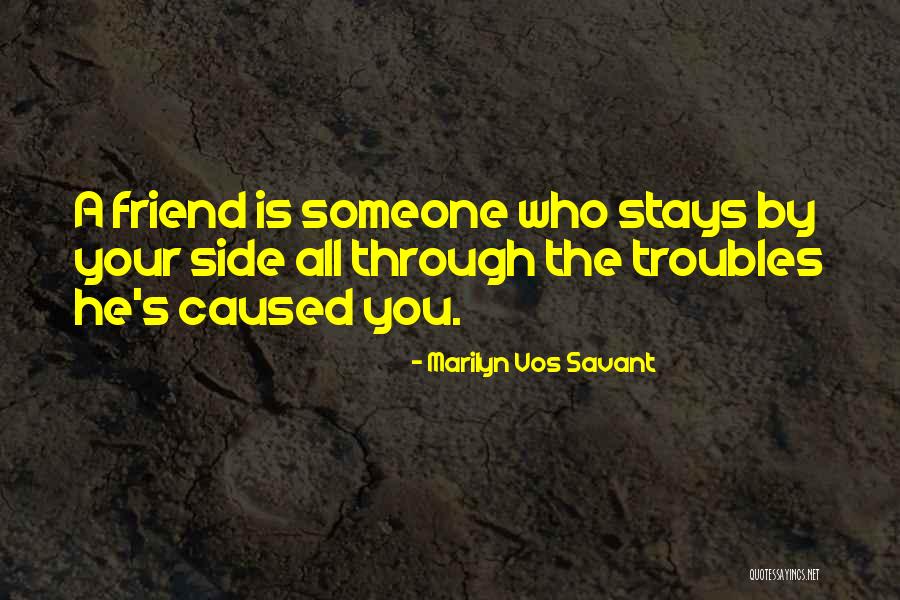 Friend Is Someone Who Quotes By Marilyn Vos Savant