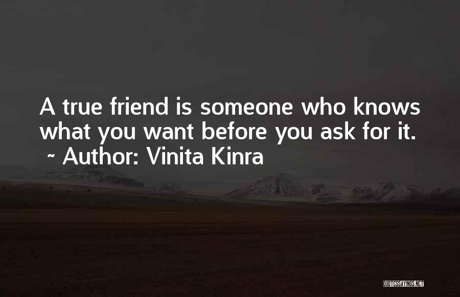 Friend Is Someone Who Quotes By Vinita Kinra